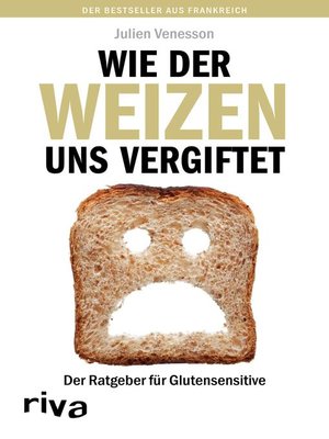 cover image of Wie der Weizen uns vergiftet